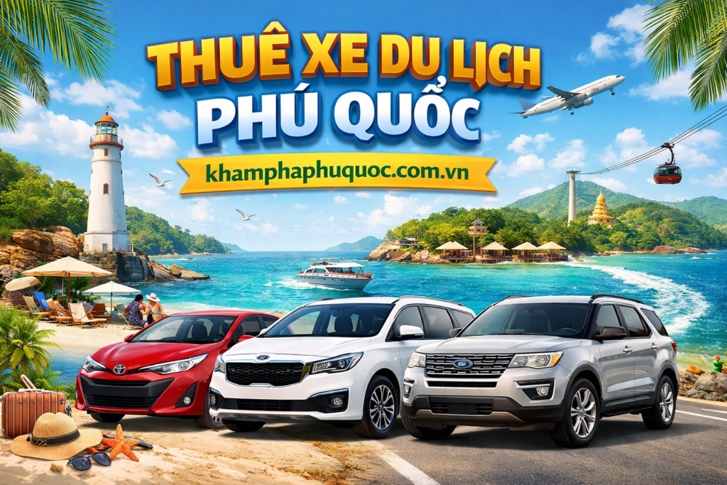 🚗 Kinh Nghiệm Thuê Xe Phú Quốc Giá Rẻ 2026 – Hướng Dẫn Chi Tiết A–Z